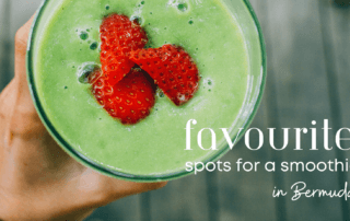 Favourite spots for a smoothie in Bermuda