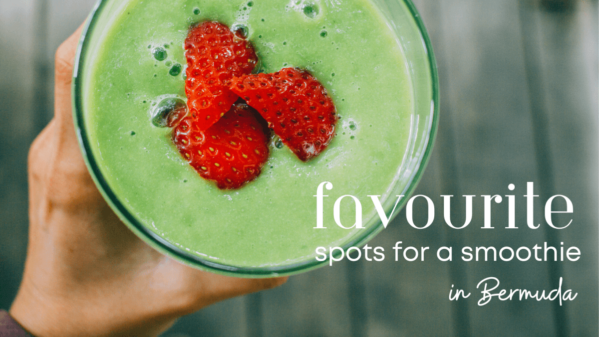 Favourite spots for a smoothie in Bermuda